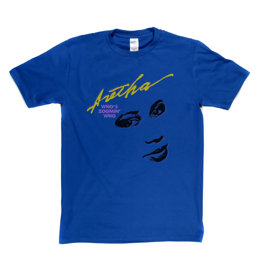 Aretha Whos Zoomin Who T-Shirt