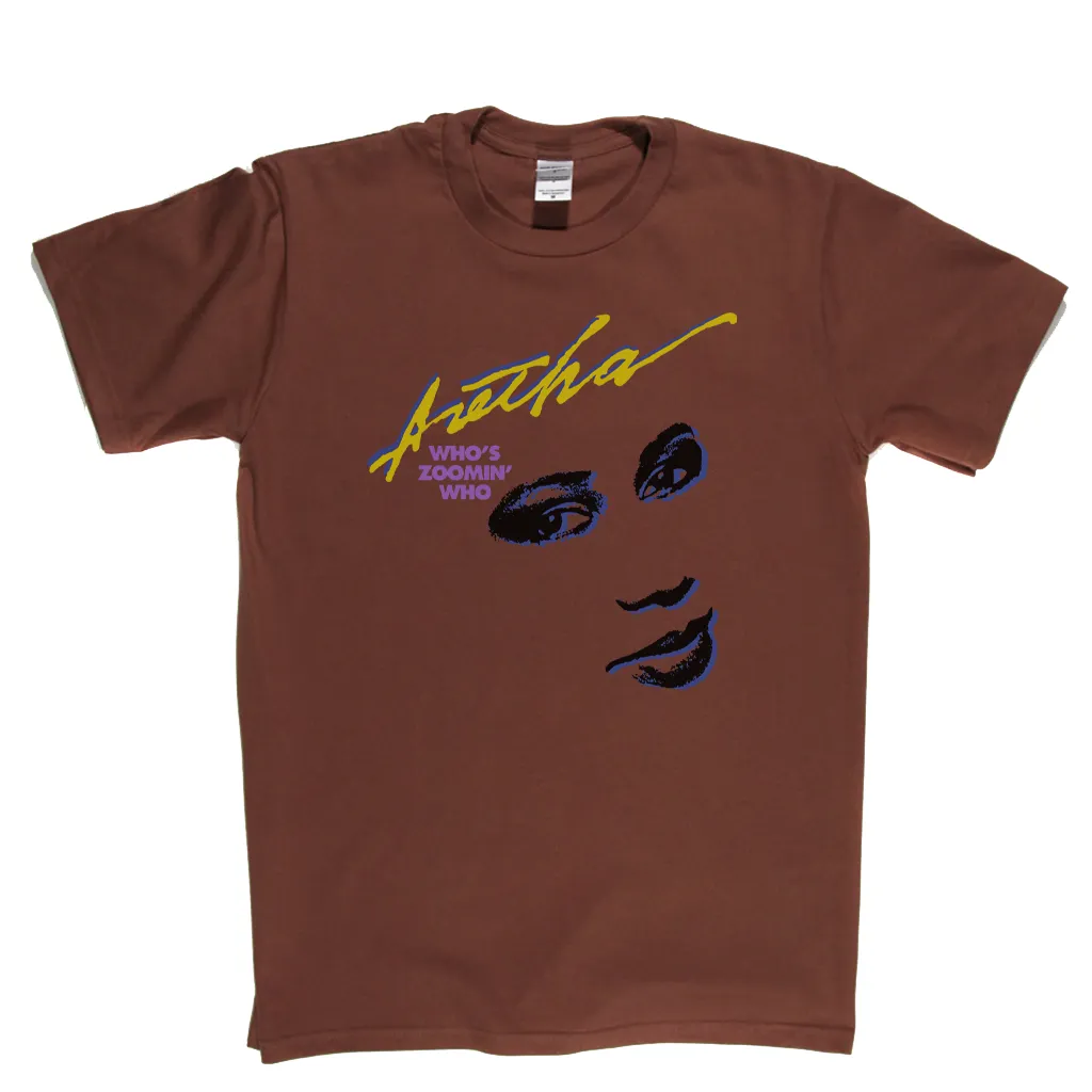 Aretha Whos Zoomin Who T-Shirt