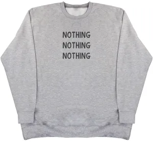 Nothing - Huge Oversized Comfy Original Sweater
